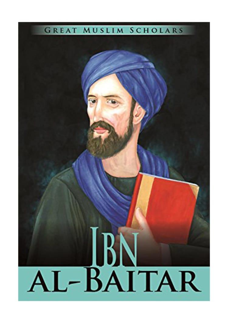 Great Muslim Scholars - Ibn Al- Baitar