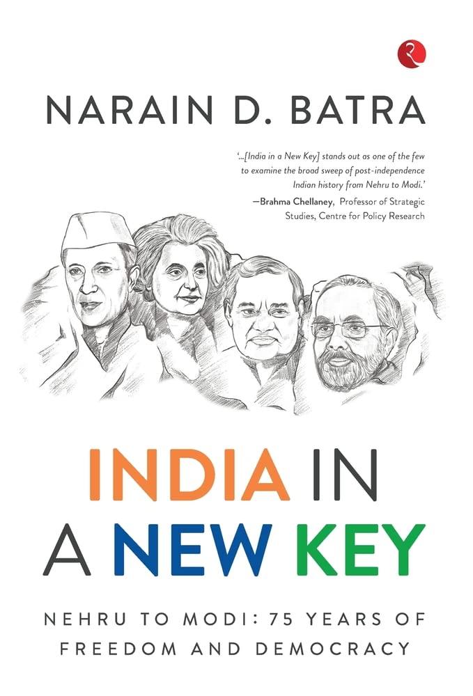 India in a New Key Nehru to Modi: 75 Years of Freedom and Democracy