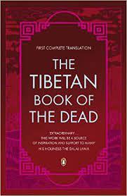 The Tibetan Book of the Dead: First Complete Translation
