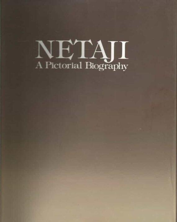 Netaji : A Pictorial Biography