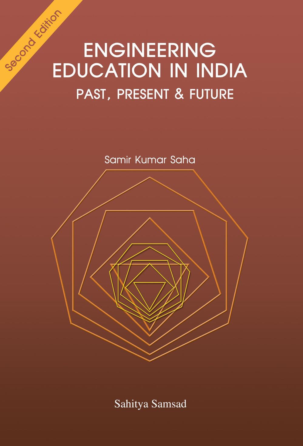 Engineering Education in India: Past, Present & Future