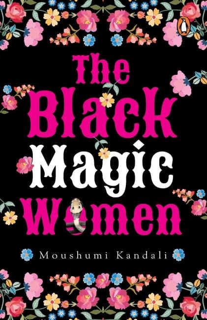 The Black Magic Women (Stories from North-east India) Parbina Rashid