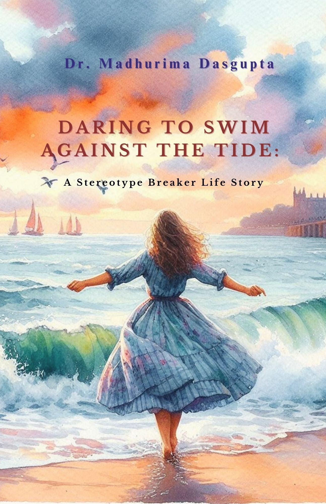 Daring to Swim Against the Tide: A Stereotype Breaker Life Story