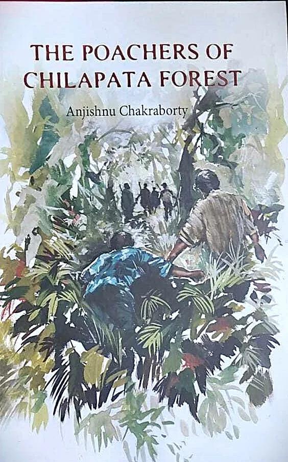 The Poachers Of Chilapata Forest