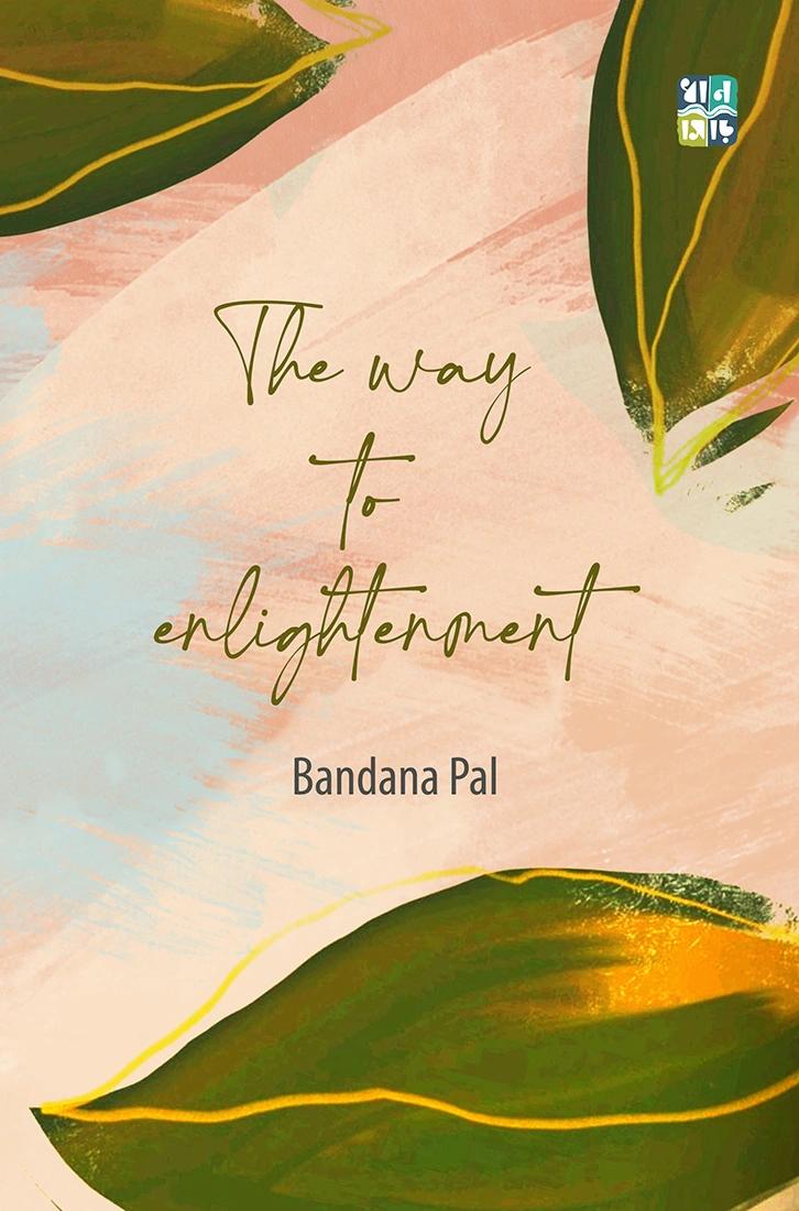 The way to enlightenment। Bandana Pal ।