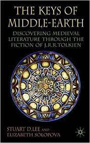 The Keys of Middle-Earth: Discovering Medieval Literature Through the Fiction of J.R.R. Tolkien