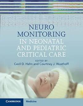 Neuromonitoring in Neonatal and Pediatric Critical Care (Color)