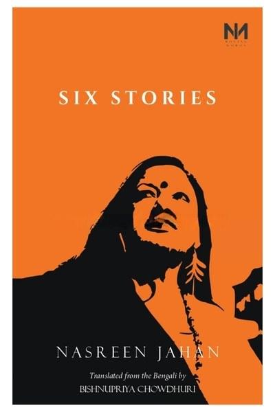 Six Stories - Nasreen Jahan