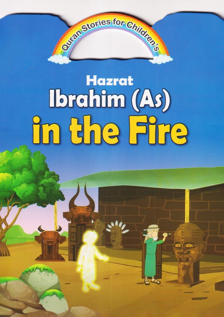 Hazrat Ibrahim (As) in the Fire