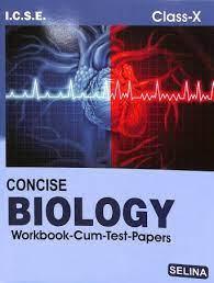 Concise Biology Workbook-Cum-Test Papers Class- 10 (2022-23)