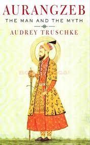 Aurangzeb: The Man and the Myth