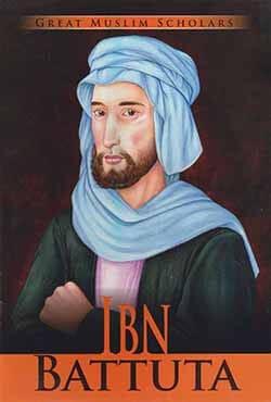 Great Muslim Scholars Book - Ibn Battuta