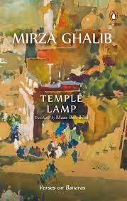Temple Lamp: Verses on Banaras by Mirza Asadullah Beg Khan