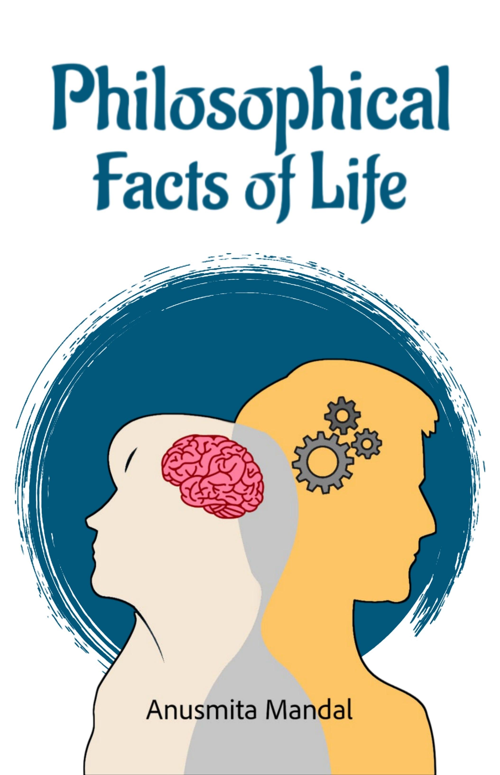 Philosophical Facts of Life