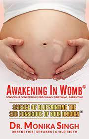 Awakening in Womb: Science of Blueprinting the Subconscious Mind of Your Unborn