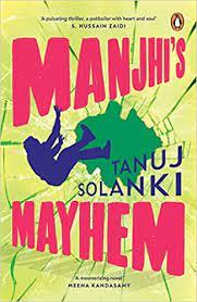 Manjhi’s Mayhem