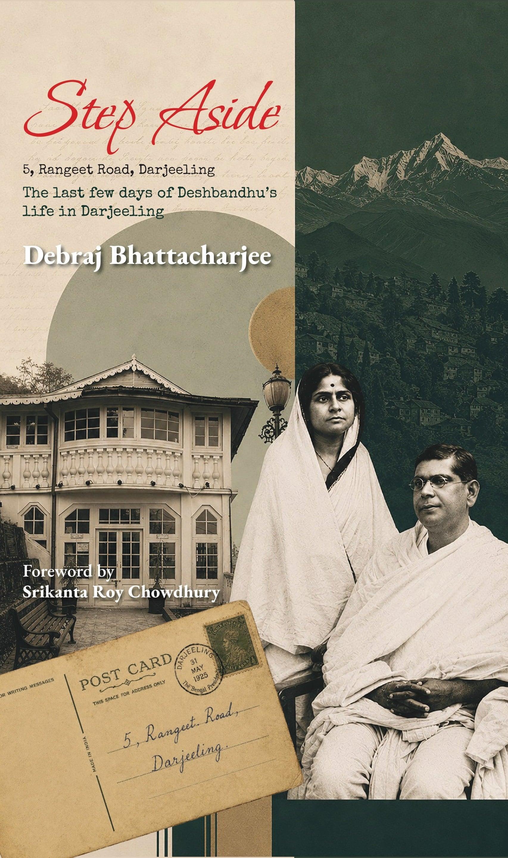 Step Aside: The Last Few Days of Deshbandhu's Life in Darjeeling