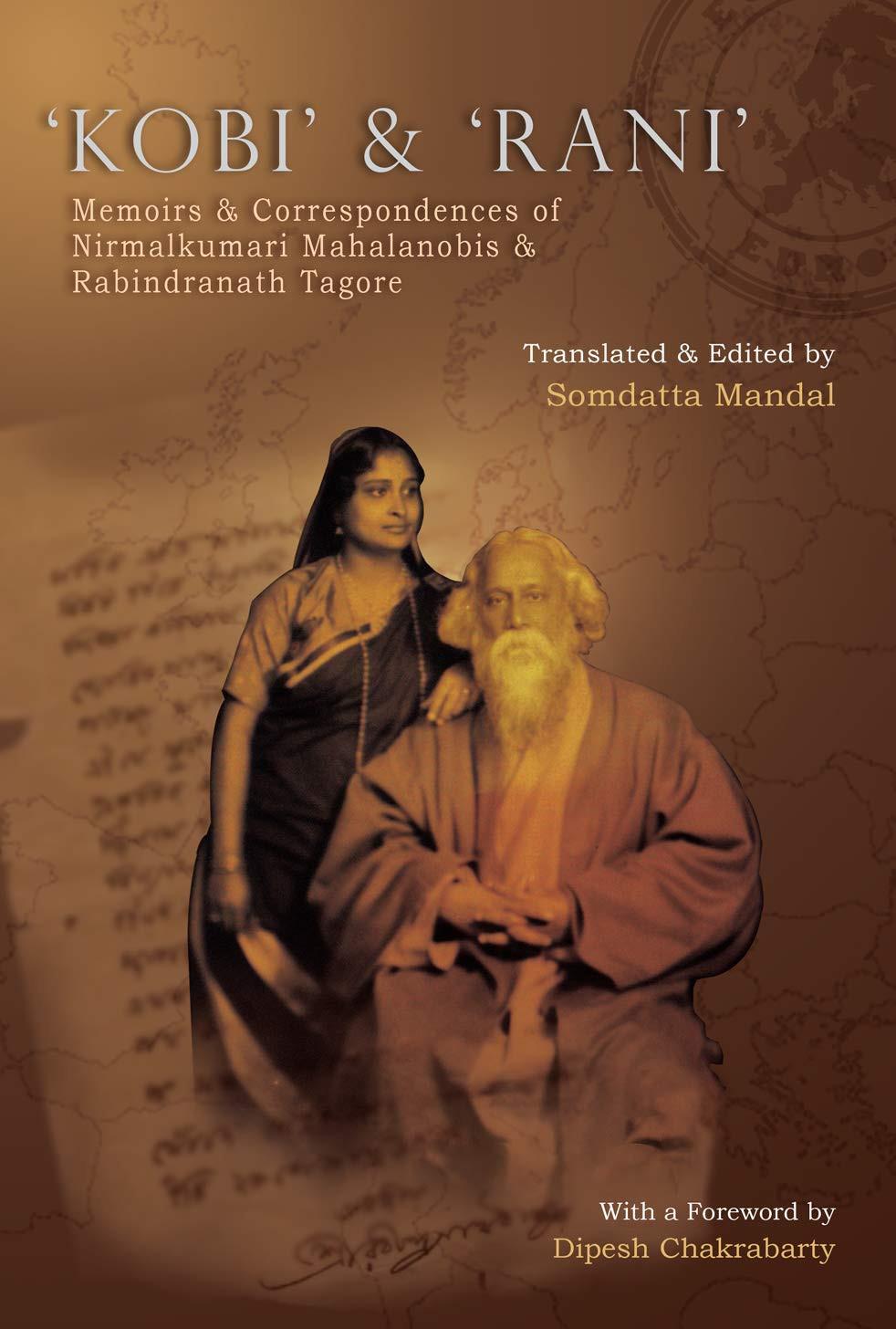 'Kobi' and 'Rani': Memoirs and Correspondences of Nirmalkumari Mahalanobis and Rabindranath Tagore