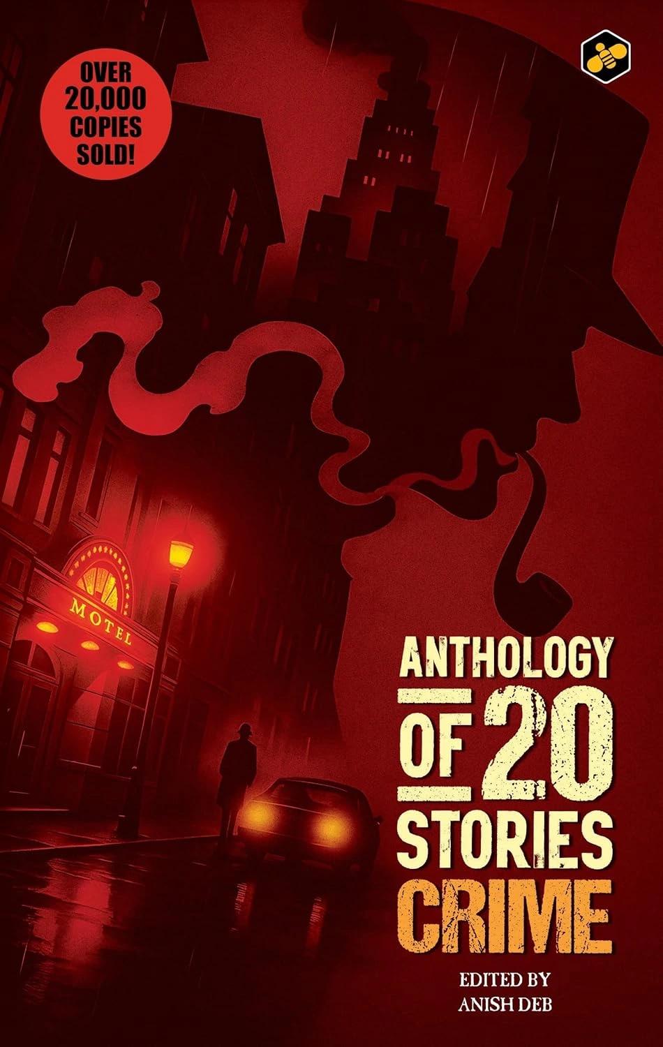 Anthology of 20 Stories Crime Bestselling Collection 10th Anniversary Edition