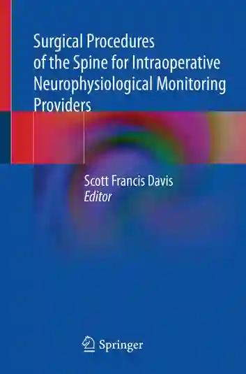 Surgical Procedures of the Spine for Intraoperative Neurophysiological Monitoring Providers (Color)