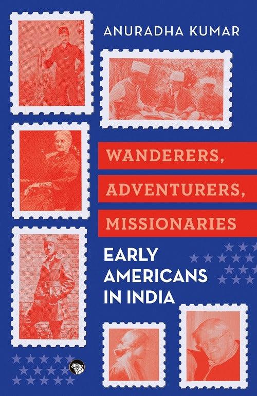 Wanderers, Adventurers, Missionaries: Early Americans in India