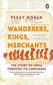 Wanderers, Kings, Merchants: The Story of India through Its Languages Penguin Books on Indian History & Evolution