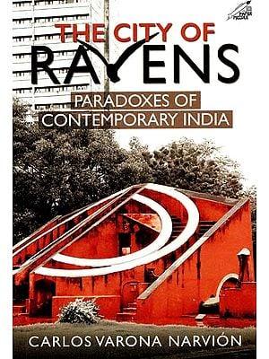 The City of Ravens: Paradoxes of Contemporary India