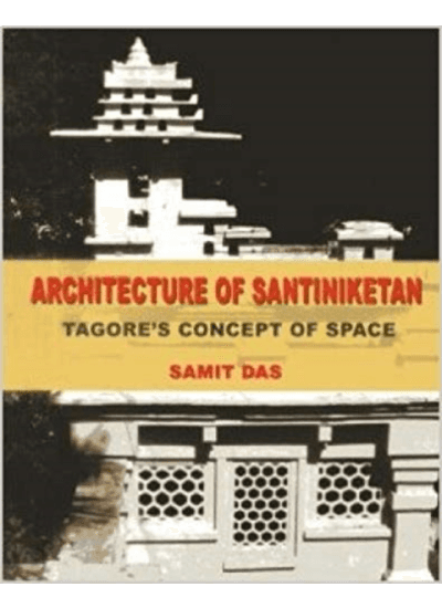 Architecture of Santiniketan: Tagore’s Concept of Space