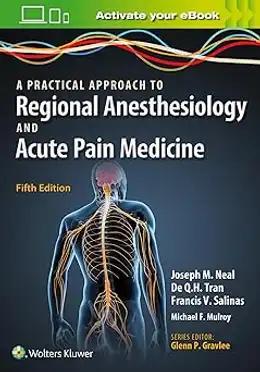 A Practical Approach to Regional Anesthesiology and Acute Pain Medicine