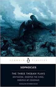 The Three Theban Plays Antigone Oedipus the King Oedipus at Colonus Penguin Classics