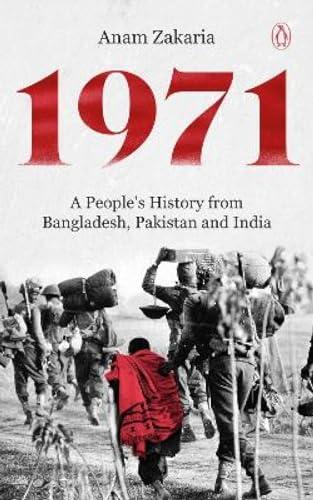 1971: A People’s History from Bangladesh, Pakistan and India
