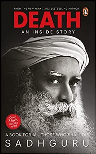 Death; An Inside Story: A book for all those who shall die by Sadguru: Spiritual Book that talks about life’s amazing secret, Motivational Book for transformation, Non-fiction, Penguin