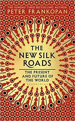 The New Silk Roads: The Present and Future of the World