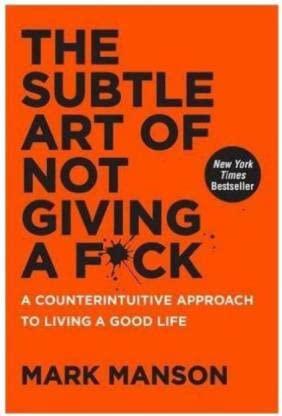 The Subtle Art of not Giving a Fuck- Freedom Through Commitment