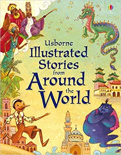 Usborne Illustrated Stories from Around the World (Illustrated Story Collections)
